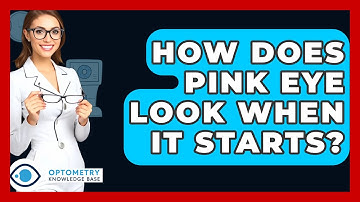 How Does Pink Eye Look When It Starts? - Optometry Knowledge Base
