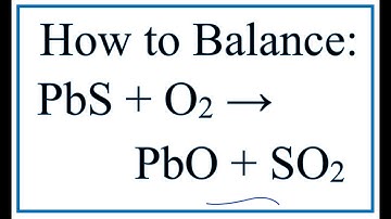 How to Balance PbS + O2 = PbO + SO2 (at 1,000 °C)