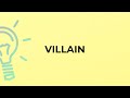 What is the meaning of the word villain