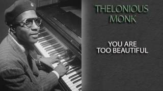 THELONIOUS MONK - YOU ARE TOO BEAUTIFUL