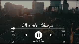 38 x Alz - Change//letra • msl