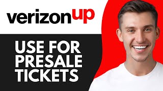 HOW TO USE VERIZON UP FOR PRESALE TICKETS 2026