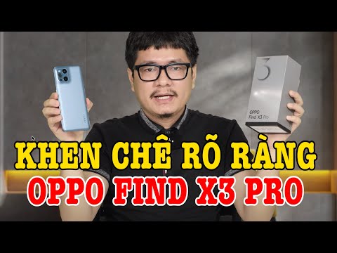 oppo find x3 pro - Đánh giá chi tiết OPPO Find X3 Pro sau 1 tuần: Ngon nhưng vẫn có nhược điểm