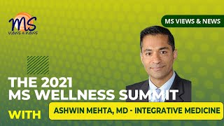 THE 2021 MS WELLNESS SUMMIT - PART 1 - Integrative Medicine