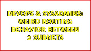 Celebrity DevOps & SysAdmins: Weird routing behavior between 2 Subnets (2 Solutions!!) Profile