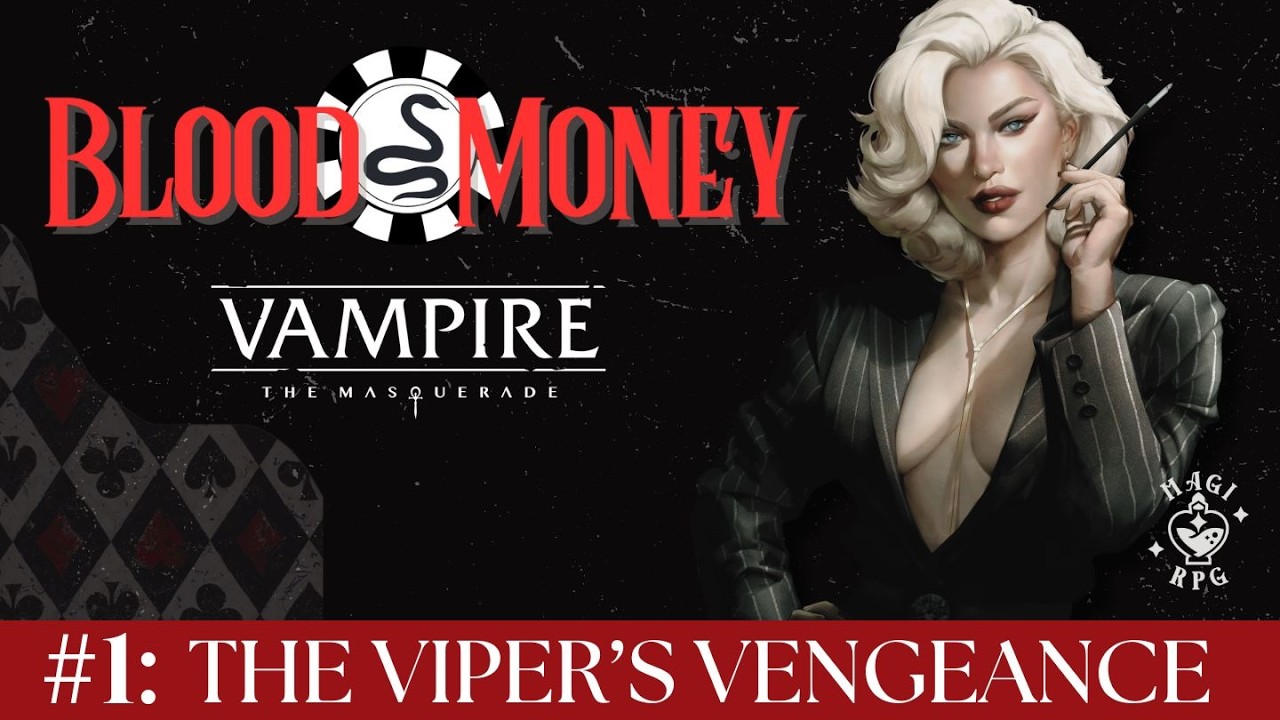 Blood Money, A Vampire the Masquerade Chronicle | Episode 1 | The Viper's Vengeance