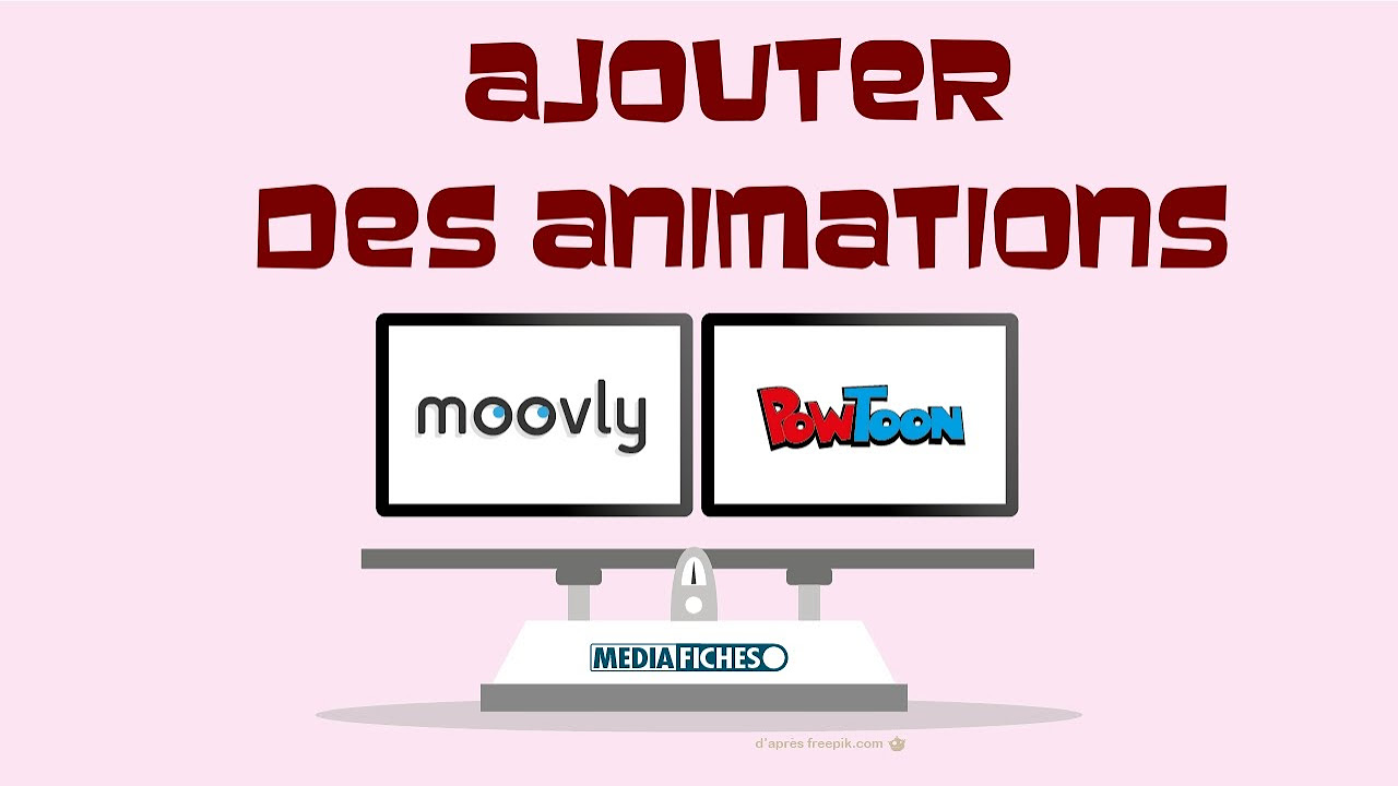 Moovly ou Powtoon  Ajouter une animation