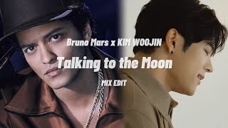 Talking to the Moon - Bruno Mars x KIM WOOJIN / FMV MIX EDIT / 브루노 마스 x 김우진