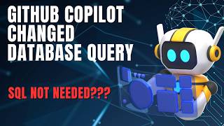 GitHub Copilot Made SQL Obsolete in VS Code | daily programming bytes