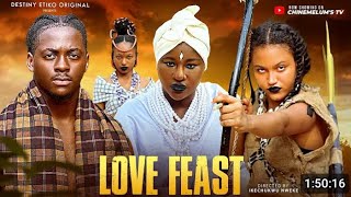 LOVE FEAST - DESTINY ETIKO, PETER KOMBA,ONENE NELLY,OMA NNADI