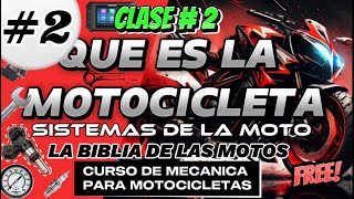 CLASE 2 / QUE ES LA MOTOCICLETA / SISTEMAS DE LA MOTO /LA BIBLIA DE LAS MOTOS /CURSO MECANICA