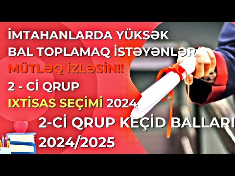 2-ci qrup İXTİSAS SEÇİMİ 2024 | 2-ci qrup keçid balları 2024/2025 - DİM