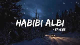 Habibi Albi (Lyrics) - Faydee ft Leftside