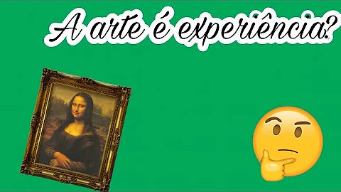 O que é uma experiência artística?