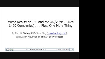 Mixed Reality at CES and the AR/VR/MR 2024 Video (Part 1 – Headset Companies)