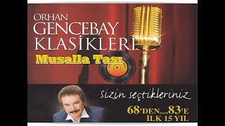 ORHAN GENCEBAY | MUSALLA TAŞI (MEYHANECİ) [1998 v] Resimi