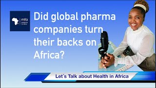 Lenias Hwenda | Did Global Pharma Companies Turn their Backs on Africa