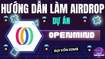 Hướng Dẫn Làm Airdrop OPENMIND | Dự Án Web3 Tiềm Năng 2025