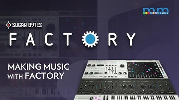 MMTV: Making Music with Sugar Bytes Factory  | Eric Burgess