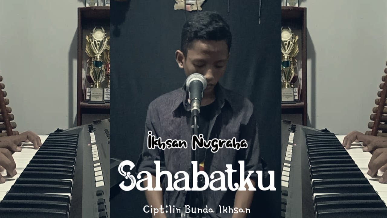 SAHABATKU - IKHSAN NUGRAHA (Official Musik Video) SAHABATKU - IKHSAN NUGRAHA (Official Musik Video)