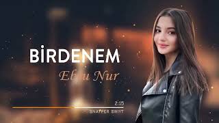 Ebru Nur - Birdenem 2022 Yeni Mahni Resimi