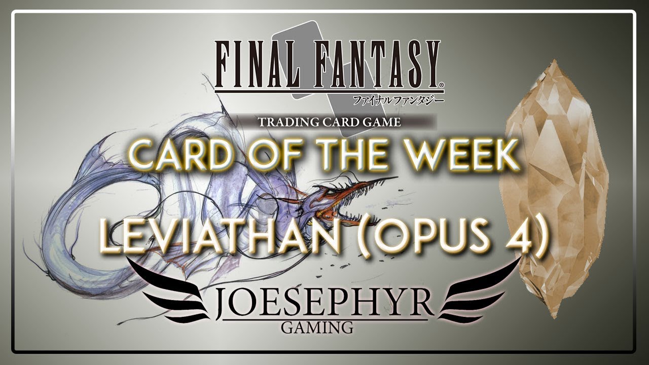 Final Fantasy TCG Card of the Week! Leviathan (Opus 4 Preview!) YouTube