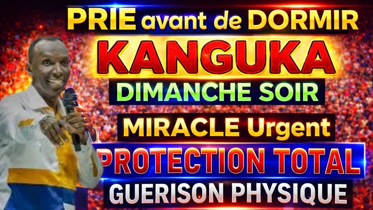 KANGUKA DE DIMANCHE SOIR 22/02/2026  PUISSANT priere de guérison et de delivrance