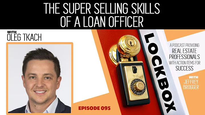 Ep 095: The Super Selling Skills of a Loan Officer