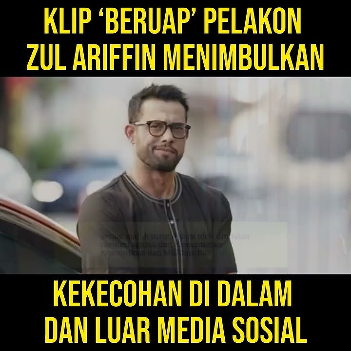 Klip ‘beruap’ pelakon Zul Ariffin menimbulkan kekecohan di dalam dan luar media sosial