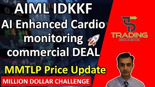 AIML IDKFF CEO Insights. Commercial deal for AI test for Cardiovascular disease. MMTLP Price update