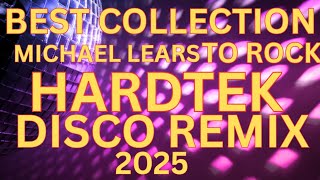 Best Collection Of Michael Learns to Rock | HARDTEK Disco Remix 2025 @bryanbuna7756