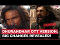 Ranveer Singh’s “Raw And Undekha” Dhurandhar 2 Version Goes Viral After OTT Release