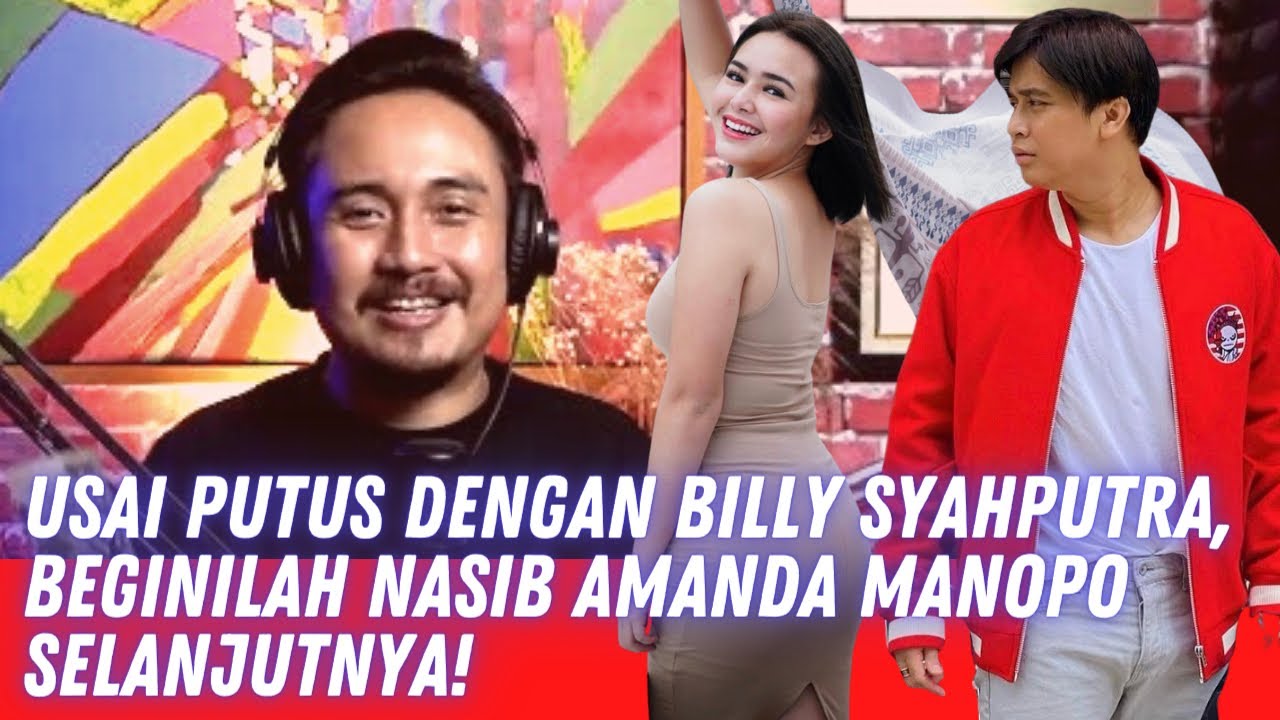 USAI PUTUS DENGAN BILLY SYAHPUTRA, BEGINILAH NASIB AMANDA MANOPO SELANJUTNYA!