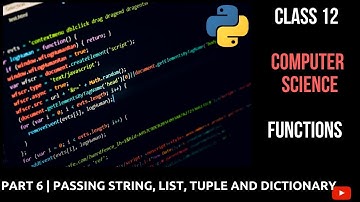 #6 Passing Strings ,Lists , Tuples and Dictionary to Functions| Functions |Class 12 Computer Science