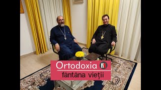 Emisiunea „Ortodoxia, fântâna vieții”