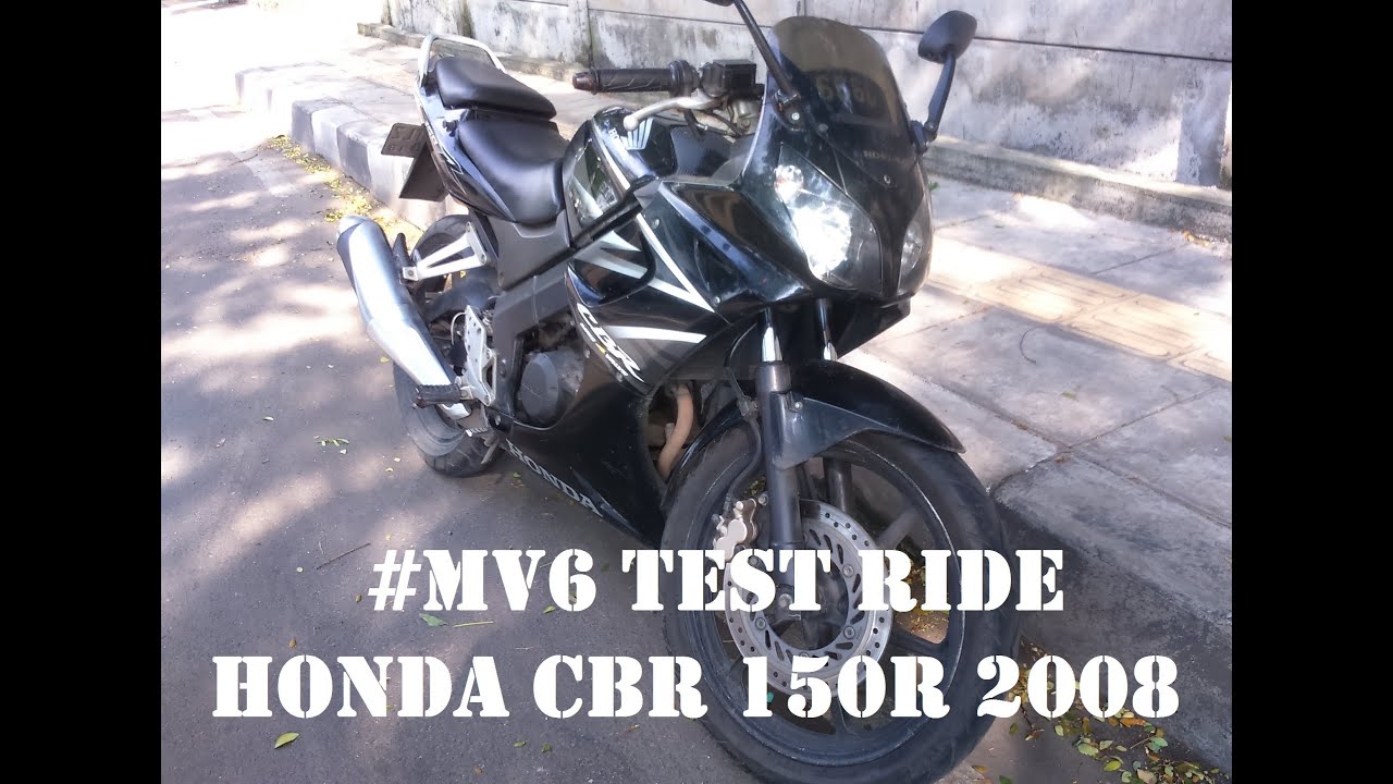 MV6 Test Ride Honda CBR 150R Old 2008 Motovlog Indonesia YouTube