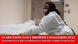 US life expectancy dropped a staggering full year in first half of 2020 and widened racial inequiti