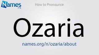 How to Pronounce Ozaria