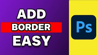 How To Add Border Around Image In Photoshop (Easy Tutorial)