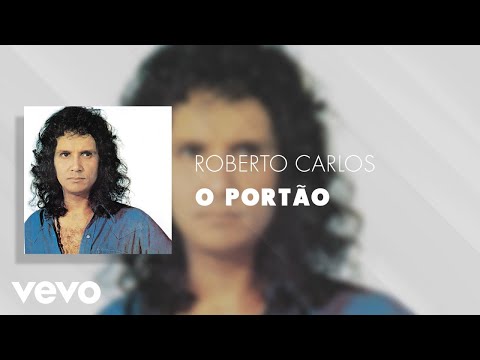 Roberto Carlos - O Portão (Áudio Oficial)