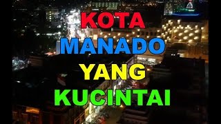 kota manado yang kucintai kita nyanda mo lupa