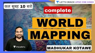 Complete World Mapping | Crack UPSC CSE/IAS 2021/2022/2023 | Madhukar Kotawe Sir