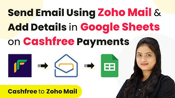 How to Send Email Using Zoho Mail and Add Details in Google Sheets on Cashfree Payments
