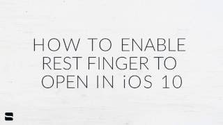To To Enable/Disable Rest Finger To Open In iOS 10 screenshot 3