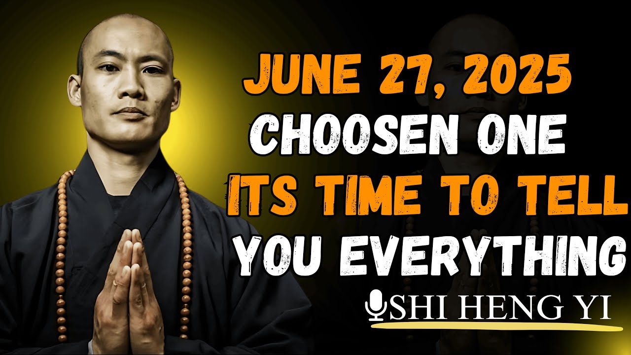 June 27, 2025 — Chosen One, It’s Time to Tell You Everything | Shi Heng Yi Motivational Speech