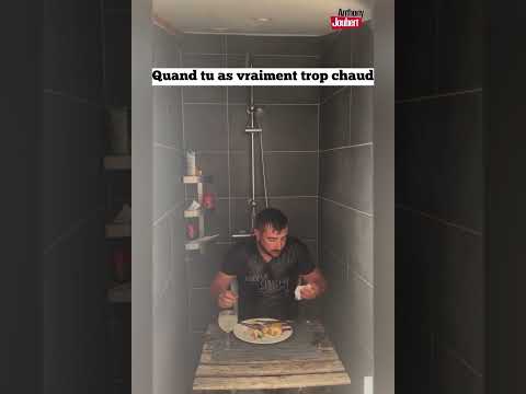 Quand tu as vraiment trop chaud