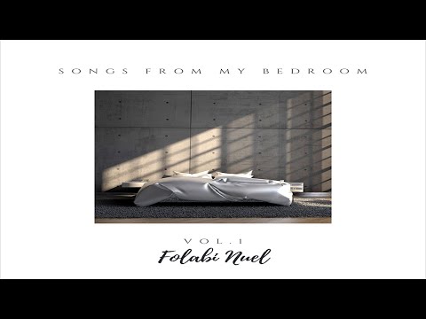 Folabi Nuel - Yours Forever - Songs From My Bedroom [Audio]