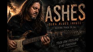 Slow Blues Backing Track en Cm | Ashes 🔥