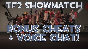 TF2 Charity Showmatch - Bonus Cheats + Voice chat!