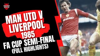 Man Utd v Liverpool - 1985 FA Cup Semi-Final